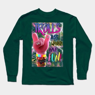 Trolls Just Wanna Have Fun Long Sleeve T-Shirt